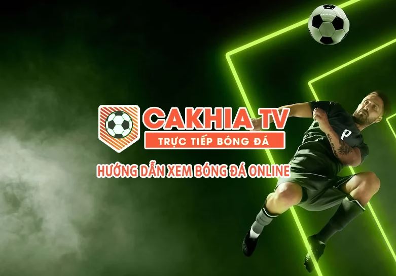 Cakhiatv trực tiếp miễn phí Full HD các giải đấu hàng đầu